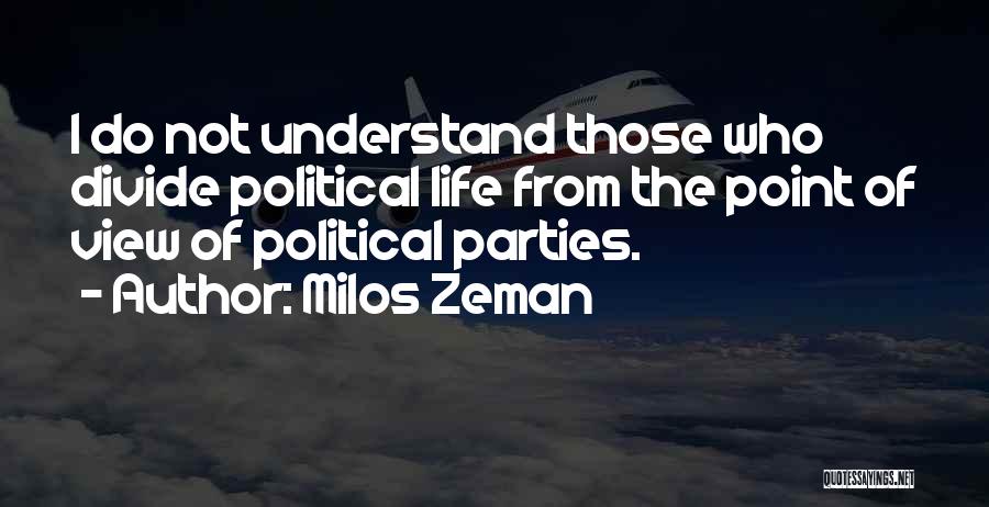 Point Of View Quotes By Milos Zeman