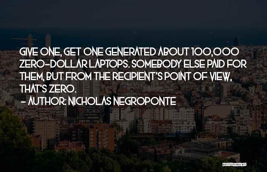 Point Of View Quotes By Nicholas Negroponte
