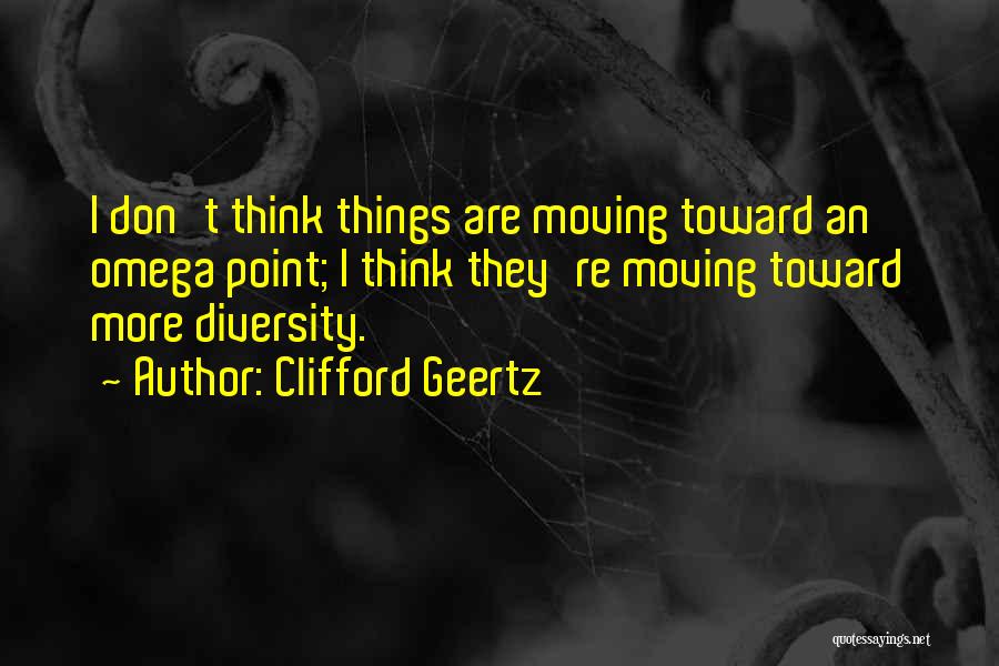 Point Omega Quotes By Clifford Geertz