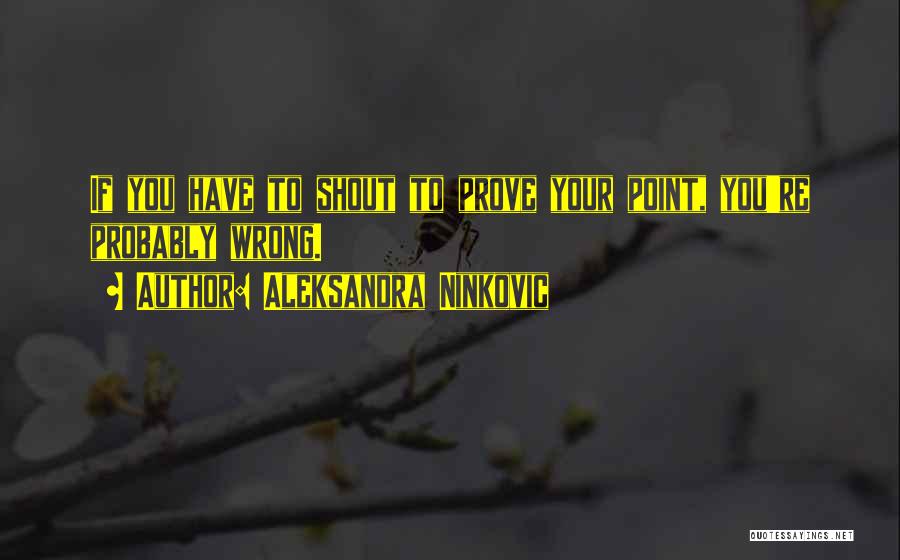Point To Prove Quotes By Aleksandra Ninkovic