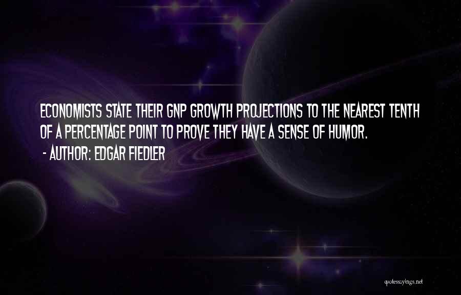 Point To Prove Quotes By Edgar Fiedler