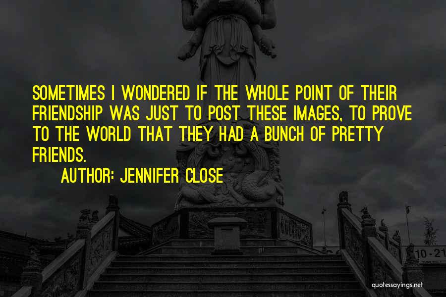 Point To Prove Quotes By Jennifer Close