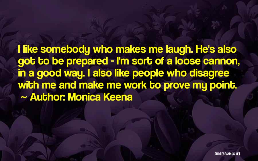 Point To Prove Quotes By Monica Keena