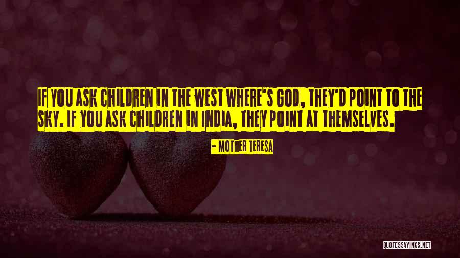 Point To The Sky Quotes By Mother Teresa Point To The Sky Quotes By Mother Teresa