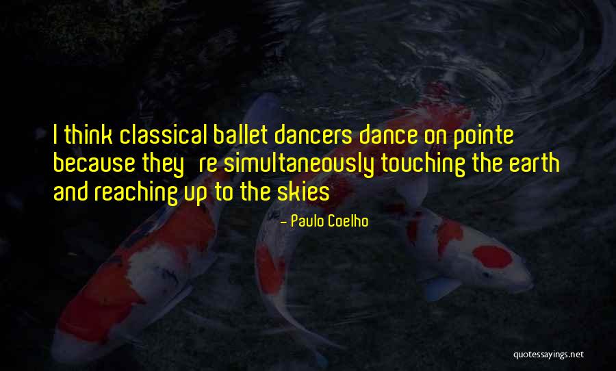 Pointe Dancers Quotes By Paulo Coelho Pointe Dancers Quotes By Paulo Coelho