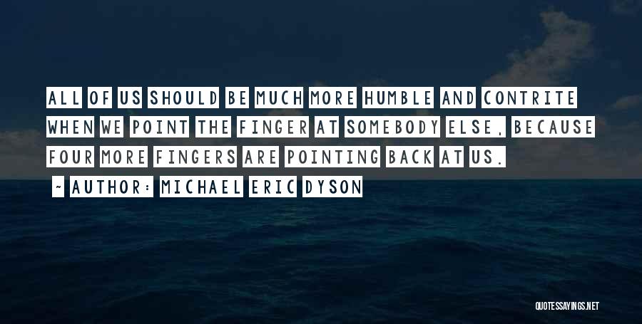 Pointing Fingers At Others Quotes By Michael Eric Dyson