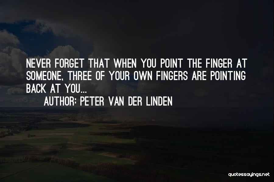 Pointing Fingers At Others Quotes By Peter Van Der Linden