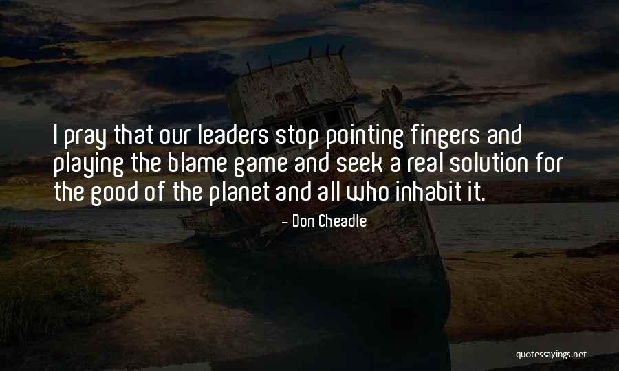 Pointing Fingers Quotes By Don Cheadle