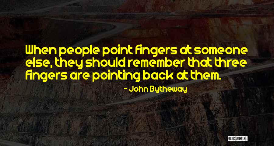 Pointing Fingers Quotes By John Bytheway