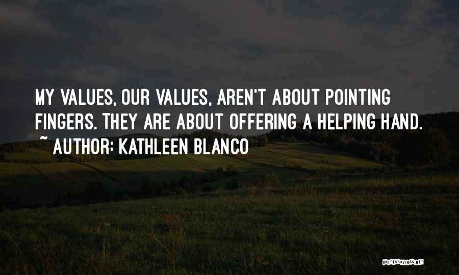 Pointing Fingers Quotes By Kathleen Blanco