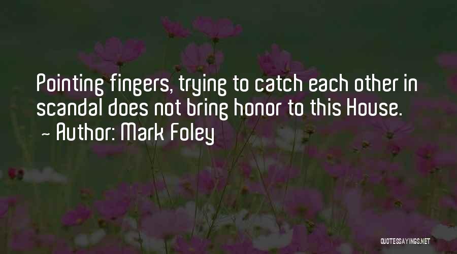 Pointing Fingers Quotes By Mark Foley