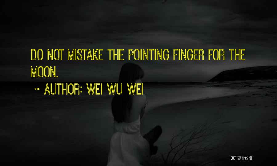 Pointing Fingers Quotes By Wei Wu Wei