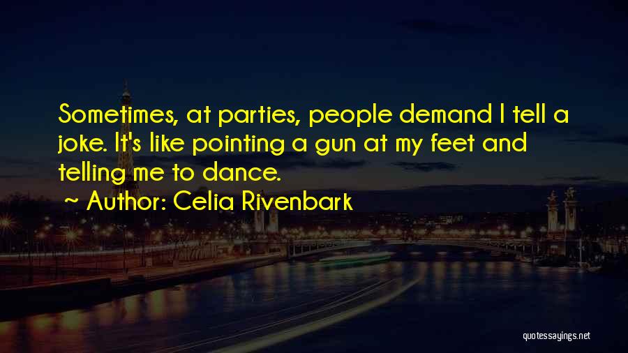 Pointing Gun Quotes By Celia Rivenbark
