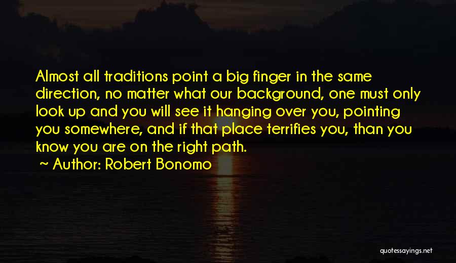 Pointing In The Right Direction Quotes By Robert Bonomo