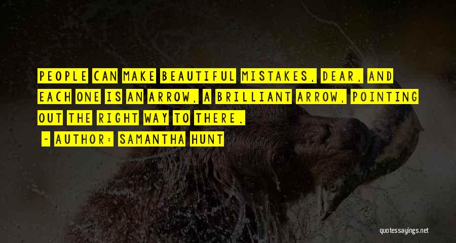 Pointing Mistakes Quotes By Samantha Hunt