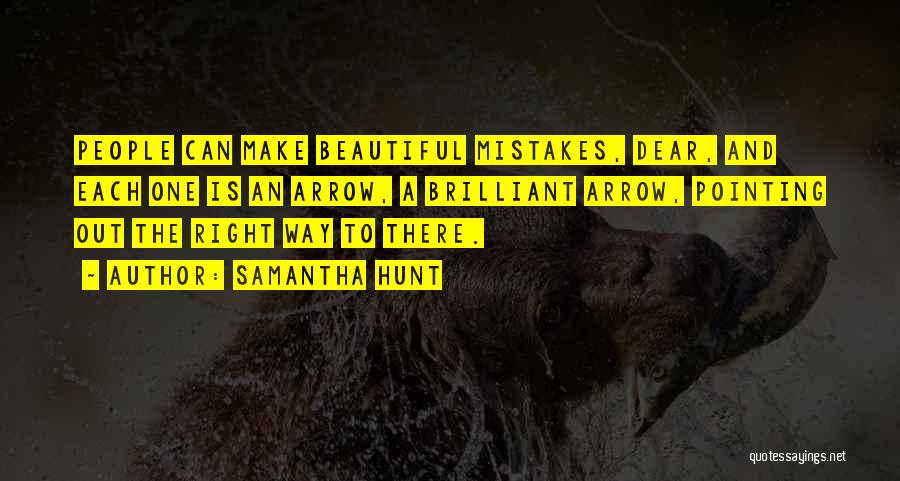 Pointing Out Mistakes Quotes By Samantha Hunt