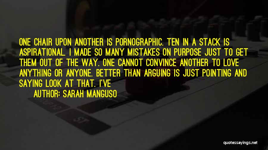 Pointing Out Mistakes Quotes By Sarah Manguso