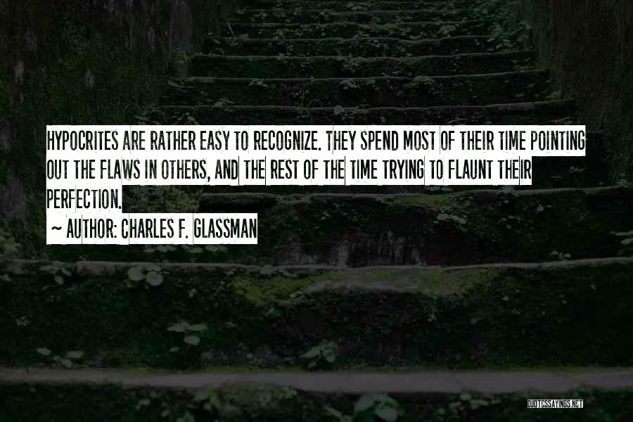 Pointing Out Others Flaws Quotes By Charles F. Glassman