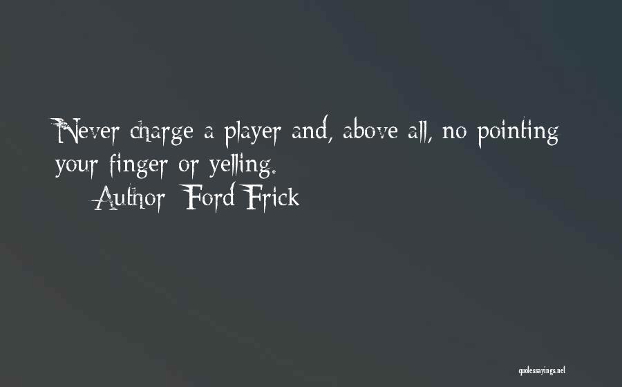 Pointing The Finger At Others Quotes By Ford Frick