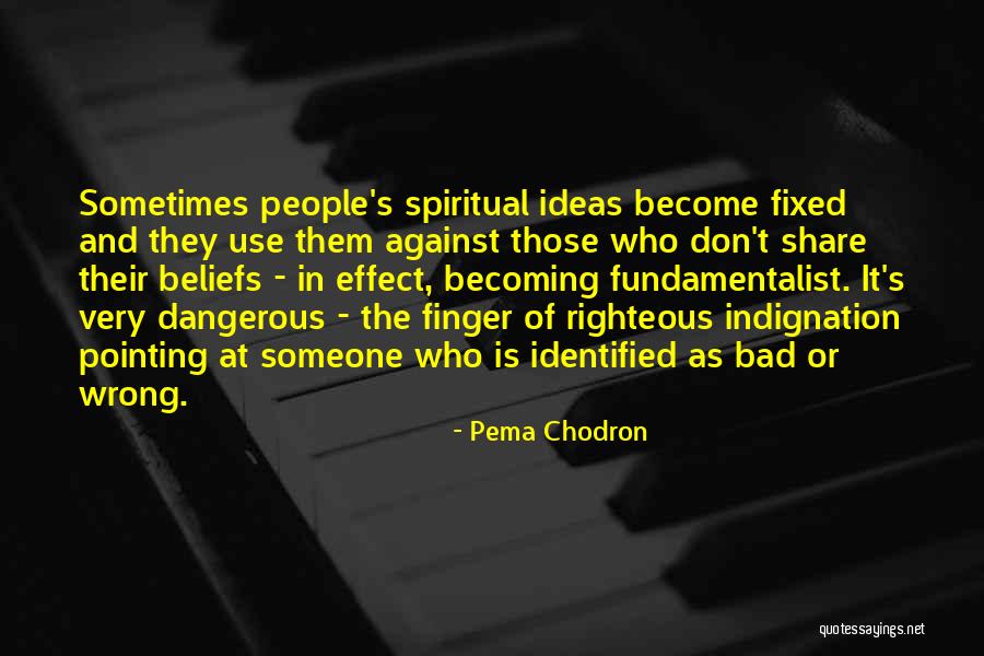 Pointing Your Finger At Others Quotes By Pema Chodron Pointing Your Finger At Others Quotes By Pema Chodron