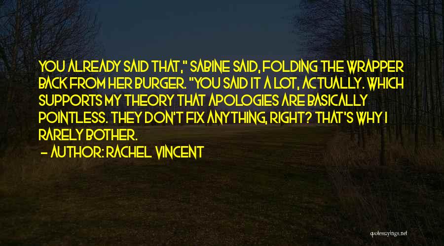 Pointless Apologies Quotes By Rachel Vincent