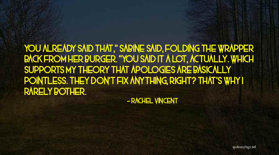 Pointless Apologies Quotes By Rachel Vincent