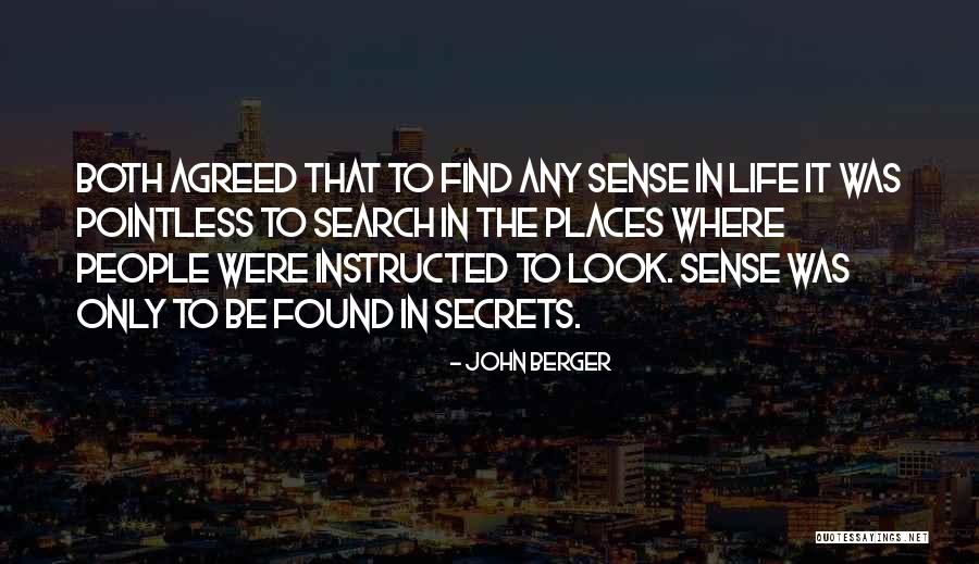 Pointless Life Quotes By John Berger