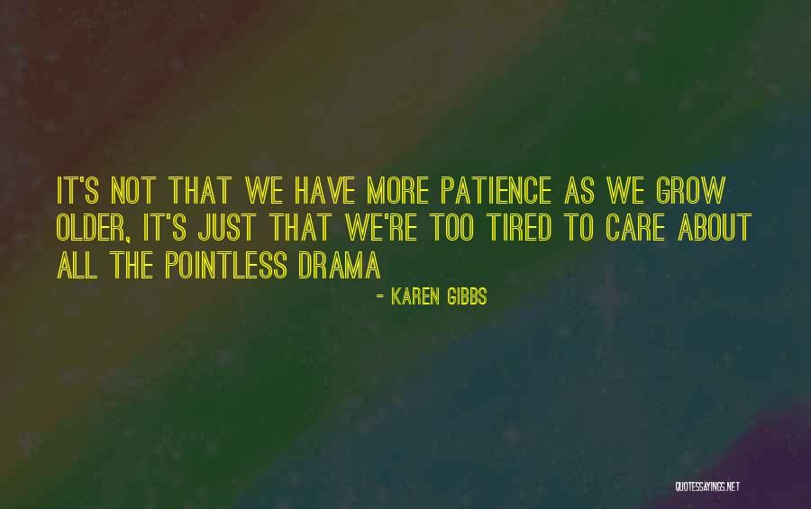 Pointless Life Quotes By Karen Gibbs