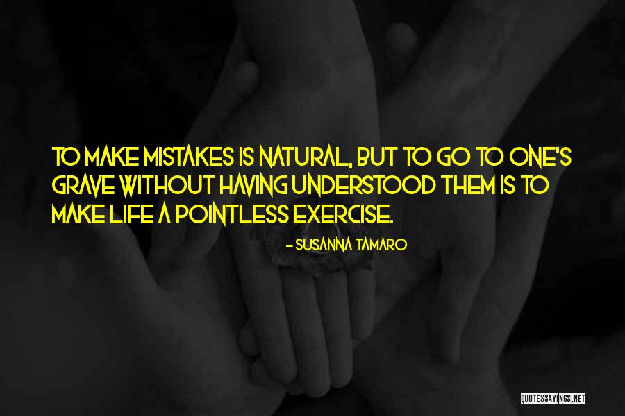 Pointless Life Quotes By Susanna Tamaro