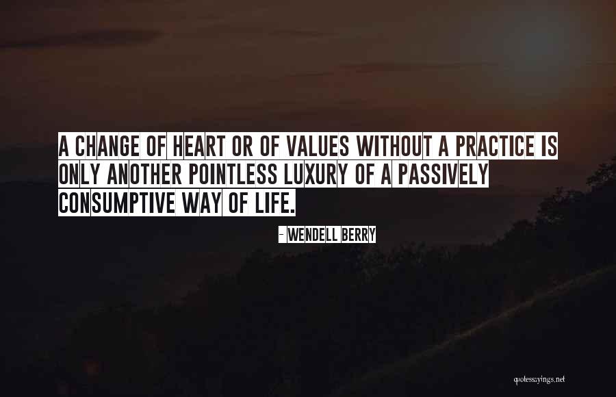 Pointless Life Quotes By Wendell Berry