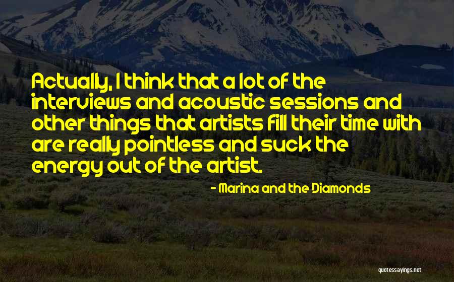 Pointless Things Quotes By Marina And The Diamonds Pointless Things Quotes By Marina And The Diamonds