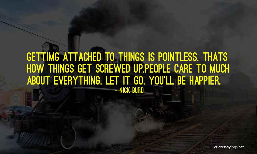 Pointless Things Quotes By Nick Burd Pointless Things Quotes By Nick Burd