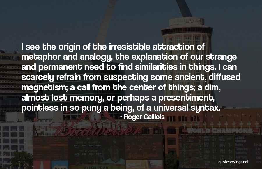 Pointless Things Quotes By Roger Caillois Pointless Things Quotes By Roger Caillois