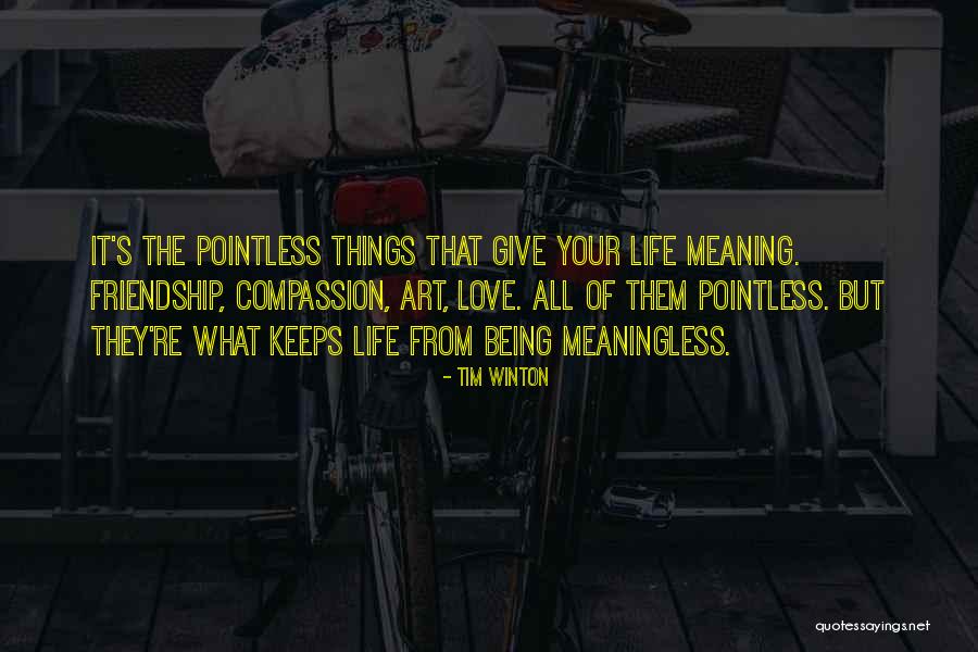 Pointless Things Quotes By Tim Winton Pointless Things Quotes By Tim Winton