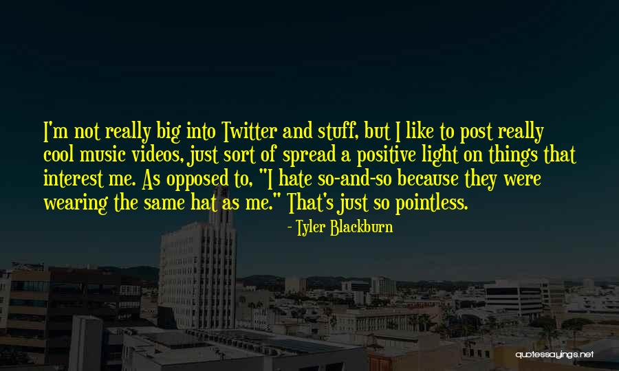 Pointless Things Quotes By Tyler Blackburn Pointless Things Quotes By Tyler Blackburn