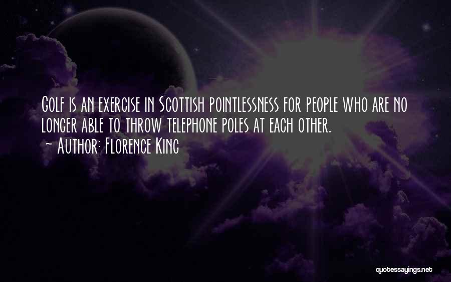 Pointlessness Quotes By Florence King