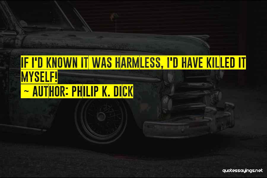 Pointlessness Quotes By Philip K. Dick