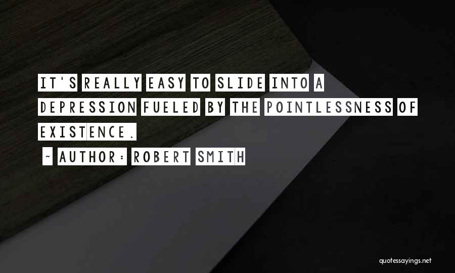 Pointlessness Quotes By Robert Smith