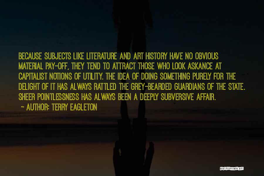 Pointlessness Quotes By Terry Eagleton