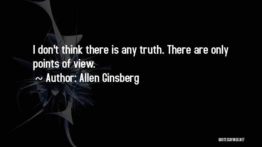 Points Of View Quotes By Allen Ginsberg
