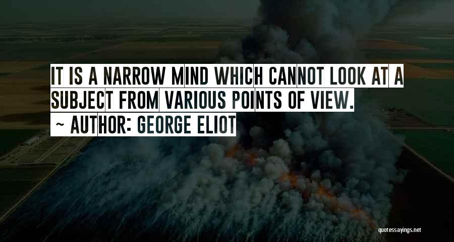 Points Of View Quotes By George Eliot