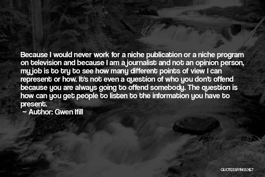 Points Of View Quotes By Gwen Ifill