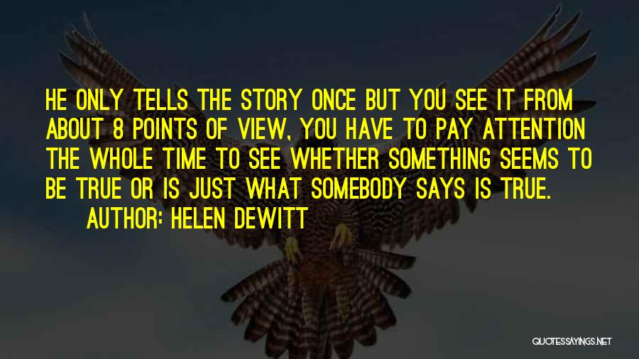 Points Of View Quotes By Helen DeWitt