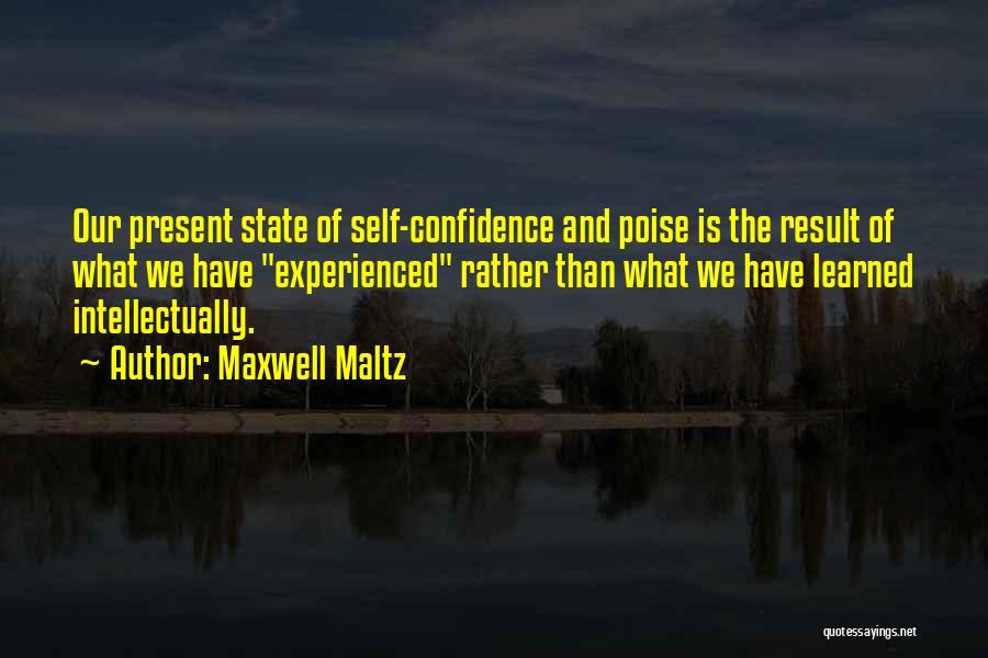 Poise And Confidence Quotes By Maxwell Maltz