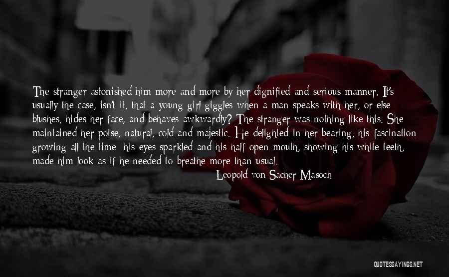 Poise Girl Quotes By Leopold Von Sacher-Masoch