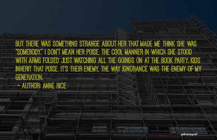 Poise Quotes By Anne Rice