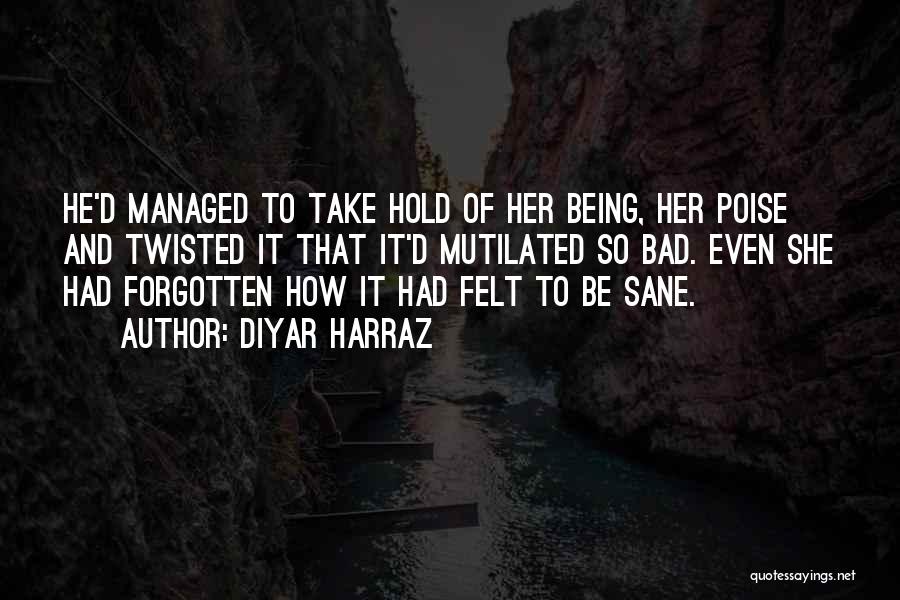 Poise Quotes By Diyar Harraz