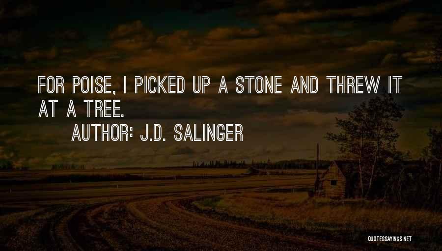 Poise Quotes By J.D. Salinger