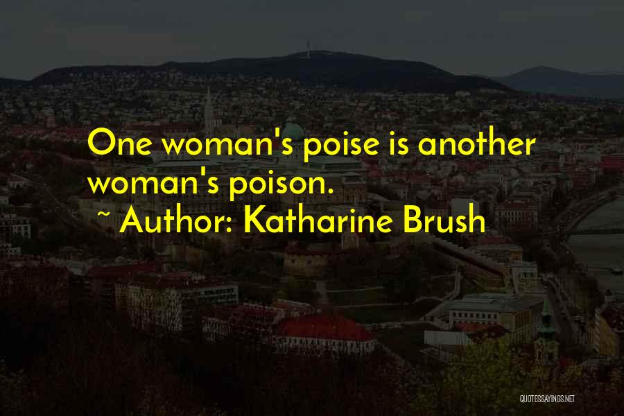 Poise Quotes By Katharine Brush