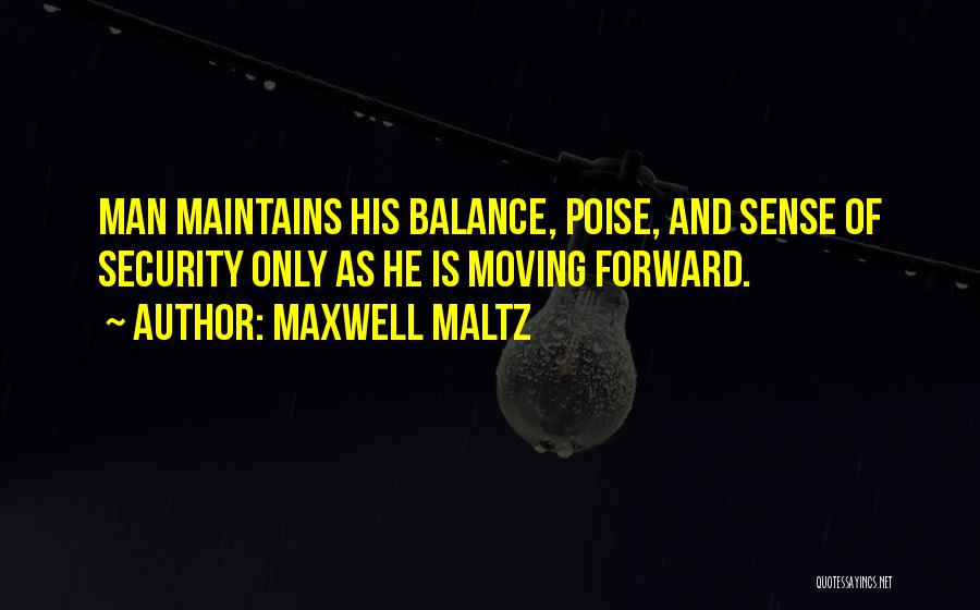 Poise Quotes By Maxwell Maltz